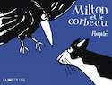 Milton et le corbeau [nouvelle édition]